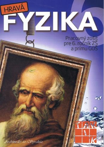HRAVA FYZIKA PRACOVNY ZOSIT PRE 6. ROCNIK ZS A PRIMU GOS