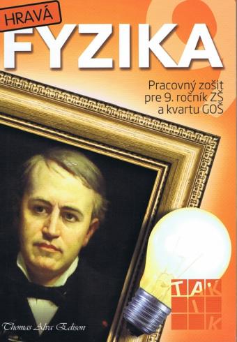 HRAVA FYZIKA PRACOVNY ZOSIT PRE 9. ROCNIK ZS A KVARTU GOS