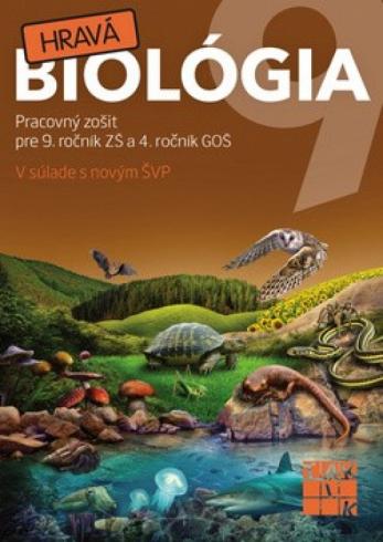 HRAVA BIOLOGIA PRACOVNY ZOSIT PRE 9. ROCNIK ZS A 4. ROCNIK GOS
