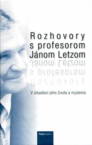 ROZHOVORY S PROFESOROM JANOM LETZOM