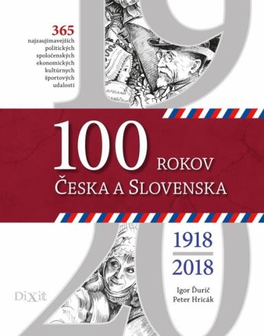 100 ROKOV CESKA A SLOVENSKA