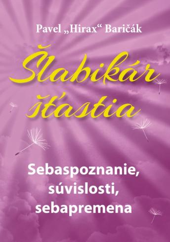 Šlabikár šťastia 2. Sebaspoznanie, súvislosti, sebapremena