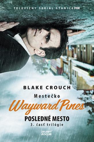 POSLEDNE MESTO - MESTECKO WAYWARD PINES