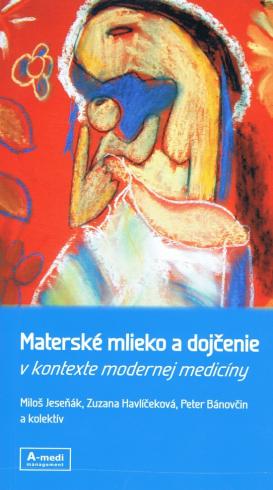 MATERSKE MLIEKO A DOJCENIE V KONTEXTE MODERNEJ MEDICINY