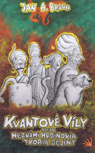 KVANTOVE VILY ALEBO NEZNAMI HRDINOVIA TVORIA DEJINY