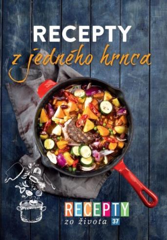 RECEPTY ZO ZIVOTA 37 - RECEPTY Z JEDNEHO HRNCA
