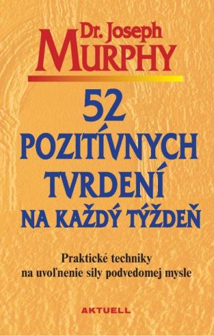 52 POZITIVNYCH TVRDENI NA KAZDY DEN
