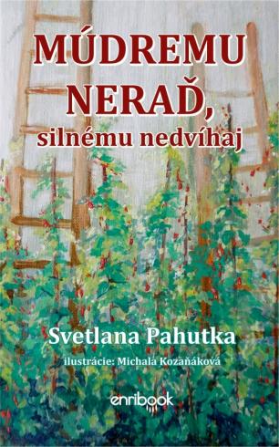 MUDREMU NERAD, SILNEMU NEDVIHAJ