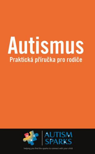 AUTISMUS - PRAKTICKA PRIRUCKA PRO RODICE