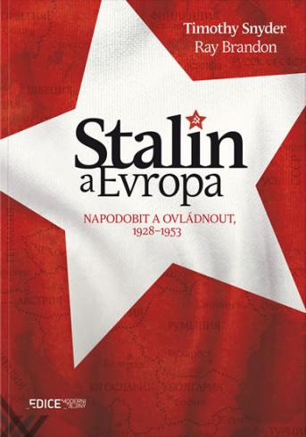 STALIN A EVROPA - NAPODOBIT A OVLADNOUT 1928-1953