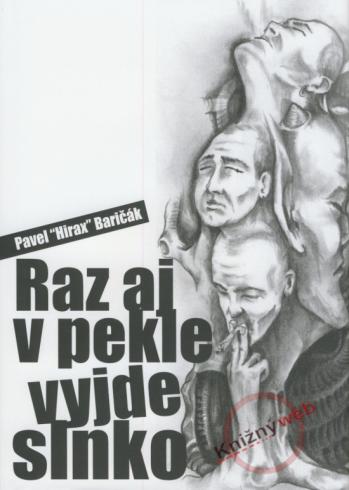 RAZ AJ V PEKLE VYJDE SLNKO