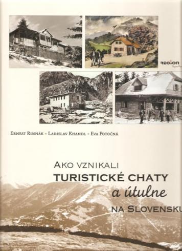 AKO VZNIKALI TURISTICKE CHATY A UTULNE NA SLOVENSKU