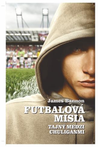 FUTBALOVA MISIA TAJNY MEDZI CHULIGANMI