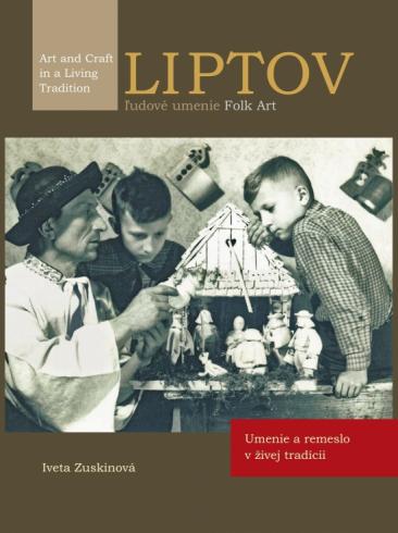 LIPTOV UMENIE A REMESLO V ZIVEJ TRADICII
