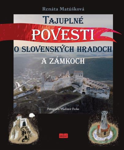 TAJUPLNE POVESTI O SLOVENSKYCH HRADOCH A ZAMKOCH