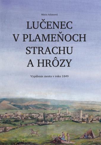 LUCENEC V PLAMENOCH STRACHU A HROZY