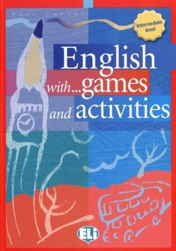 ENGLISH WITH GAMES AND ACTIVITIES INTERMEDIATE LEVEL