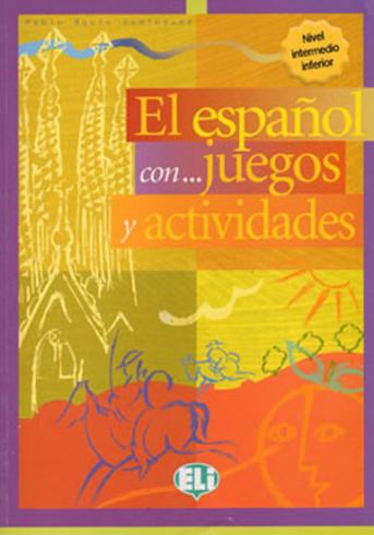 EL ESPANOL CON JUEGOS Y ACTIVIDADES NIVEL INTERMEDIO INFERIOR
