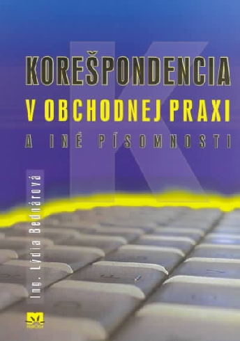 KORESPONDENCIA V OBCHODNEJ PRAXI A INE PISOMNOSTI