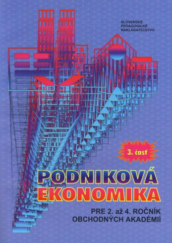 PODNIKOVA EKONOMIKA PRE 2. AZ 4. ROCNIK OBCHODNYCH AKADEMII