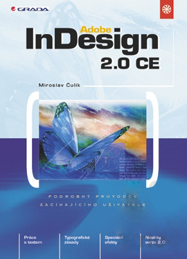 ADOBE INDESIGN 2.0 CE - PODROBNY PRUVODCE ZACINAJICIHO UZ...