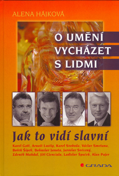 O UMENI VYCHAZET S LIDMI