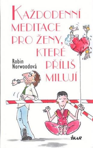 KAZDODENNI MEDITACE PRO ZENY, KTERE PRILIS MILUJI