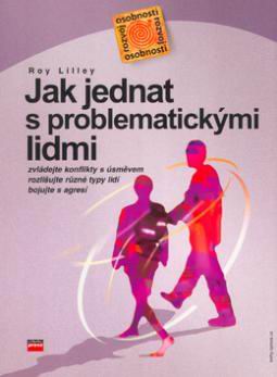 JAK JEDNAT S PROBLEMATICKYMI LIDMI