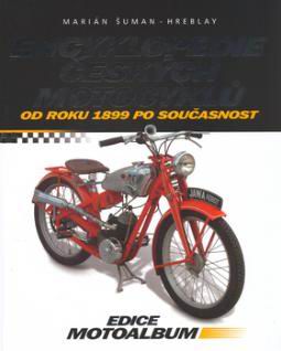 ENCYKLOPEDIE CESKYCH MOTOCYKLU OD ROKU 1899 PO SOUCASNOST