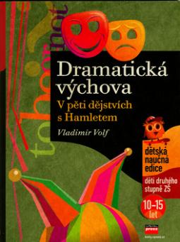 DRAMATICKA VYCHOVA V PETI DEJSTVICH S HAMLETEM