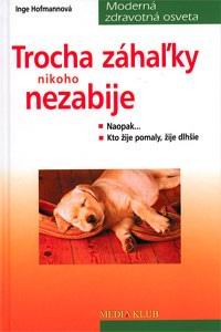 TROCHA ZAHALKY NIKOHO NEZABIJE