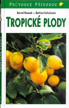 TROPICKE PLODY - SPRIEVODCA PRIRODOU