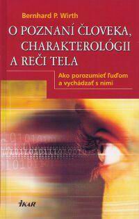 O POZNANI CLOVEKA, CHARAKTEROLOGII A RECI TELA