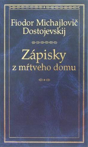 ZAPISKY Z MRTVEHO DOMU