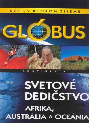 GLOBUS - SVETOVE DEDICTVO - AFRIKA, AUSTRALIA A OCEANIA