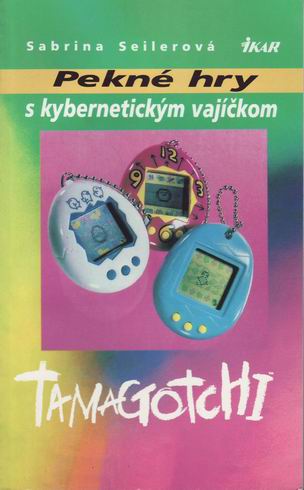 PEKNE HRY S KYBERNETICKYM VAJICKOM TAMAGOTCHI