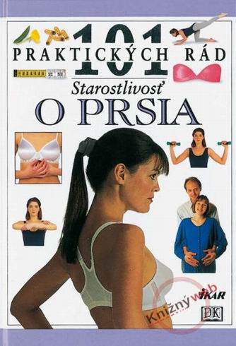 STAROSTLIVOST O PRSIA - 101 PRAKTICKYCH RAD