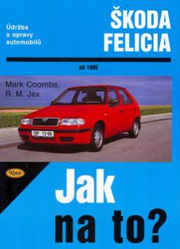 JAK NA TO? - SKODA FELICIA OD 1995
