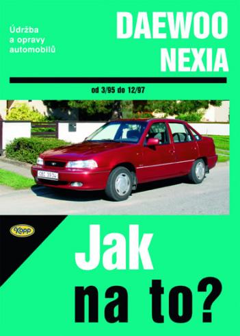 JAK NA TO? DAEWOO NEXIA OD 3/95 DO 12/97
