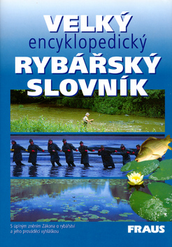 VELKY ENCYKLOPEDICKY RYBARSKY SLOVNIK