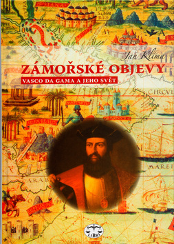 ZAMORSKE OBJEVY - VASCO DA GAMA A JEHO SVET