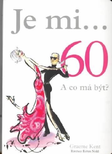 JE MI... 60 A CO MA BYT?