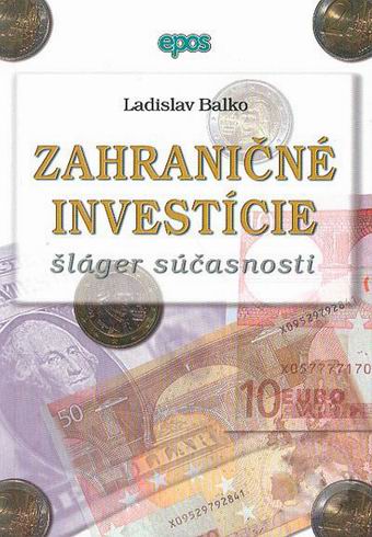 ZAHRANICNE INVESTICIE - SLAGER SUCASNOSTI