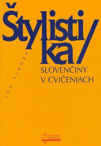STYLISTIKA SLOVENCINY V CVICENIACH