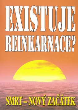 EXISTUJE REINKARNACE?