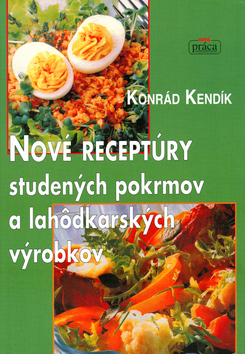 NOVE RECEPTURY STUDENYCH POKRMOV A LAHODKARSKYCH VYROBKOV