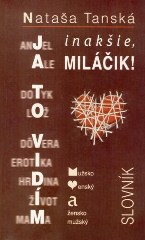 JA TO VIDIM INAKSIE, MILACIK!