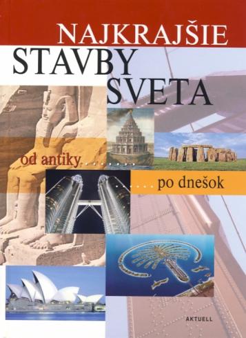 NAJKRAJSIE STAVBY SVETA OD ANTIKY.......PO DNESOK
