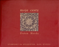 MOJE CESTY - SPOMIENKY NA AFGANISTAN, IRAN, ETIOPIU