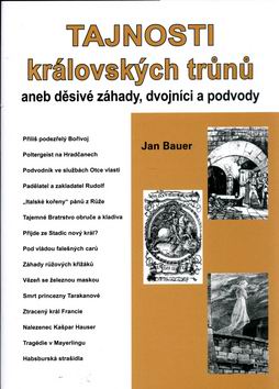 TAJNOSTI KRALOVSKYCH TRUNU ANEB DESIVE ZAHADY, DVOJNICI A PODVODY